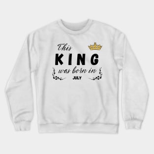 King born in july Crewneck Sweatshirt